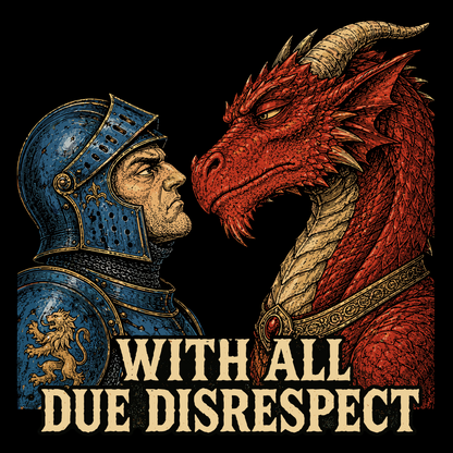 WITH ALL DUE DISRESPECT T-SHIRT
