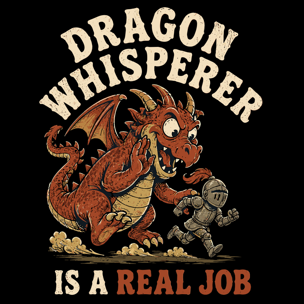 DRAGON WHISPERER IS A REAL JOB T-SHIRT