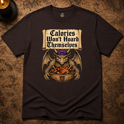 CALORIES WON'T HOARD THEMSELVES T-SHIRT