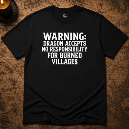 DRAGON ACCEPTS NO RESPONSIBILTY T-SHIRT