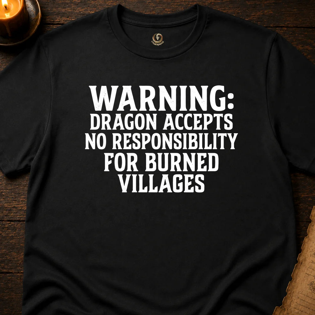 DRAGON ACCEPTS NO RESPONSIBILTY T-SHIRT