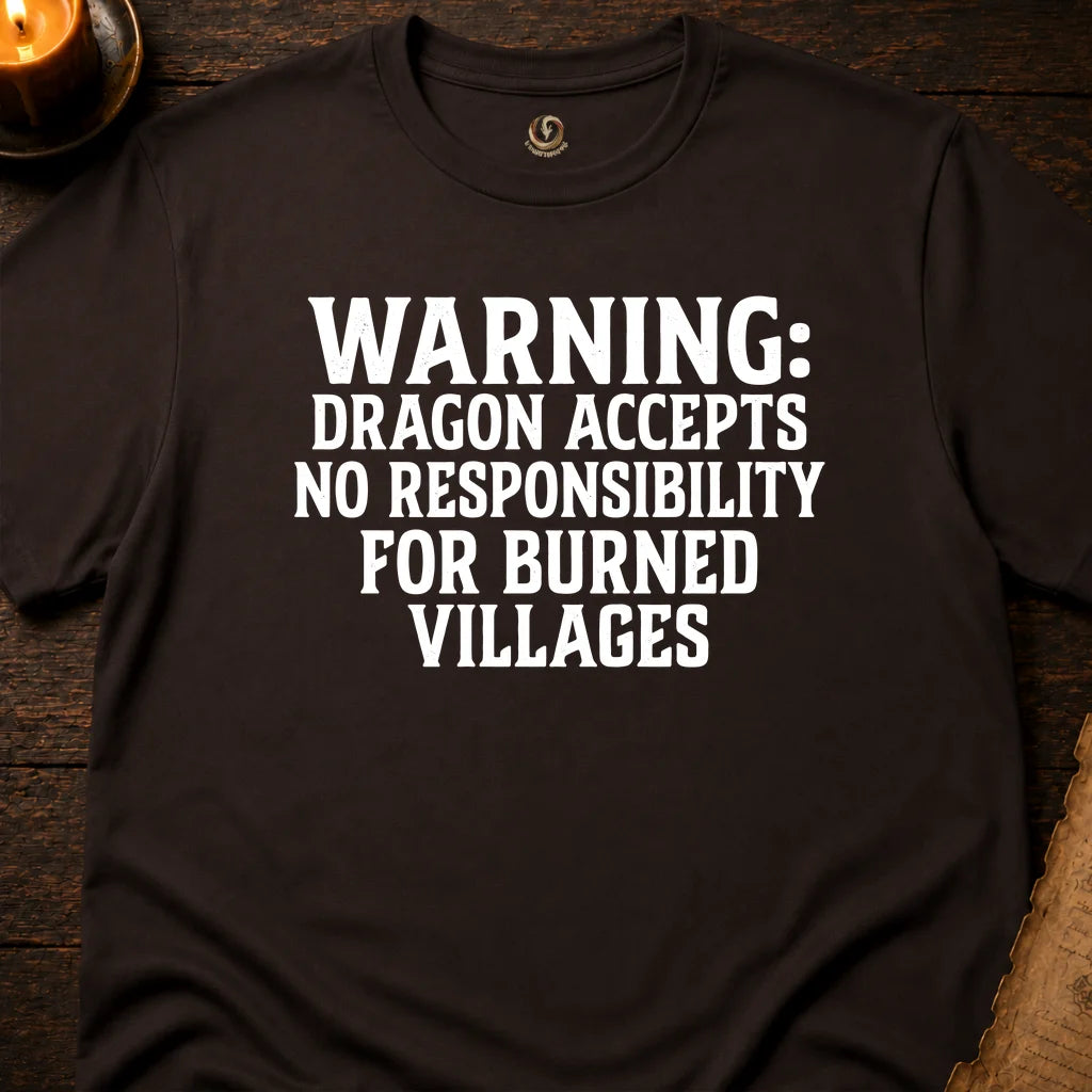 DRAGON ACCEPTS NO RESPONSIBILTY T-SHIRT