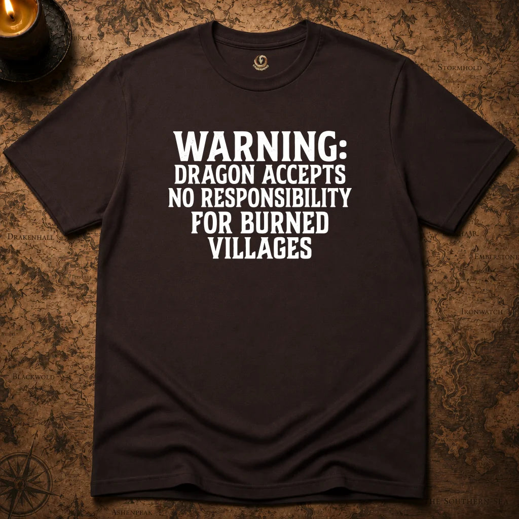 DRAGON ACCEPTS NO RESPONSIBILTY T-SHIRT