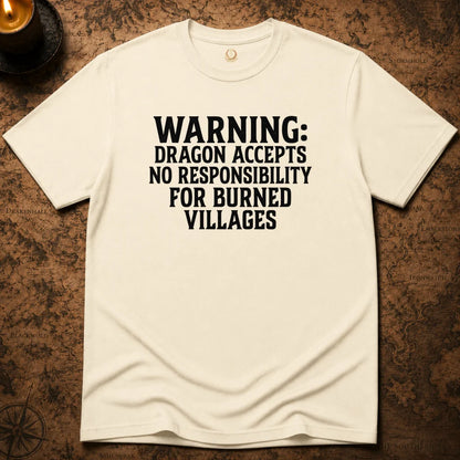 DRAGON ACCEPTS NO RESPONSIBILTY T-SHIRT