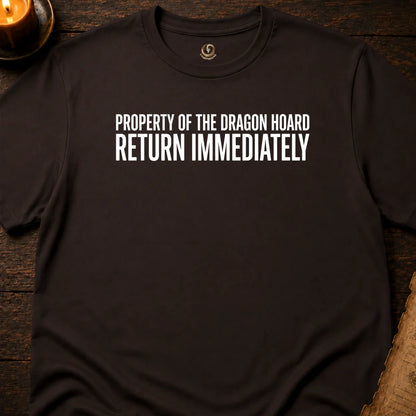 DRAGON HOARD RETURN IMMEDIATELY T-SHIRT