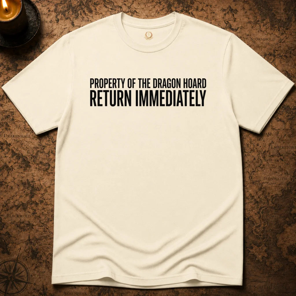 DRAGON HOARD RETURN IMMEDIATELY T-SHIRT