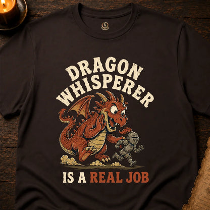 DRAGON WHISPERER IS A REAL JOB T-SHIRT