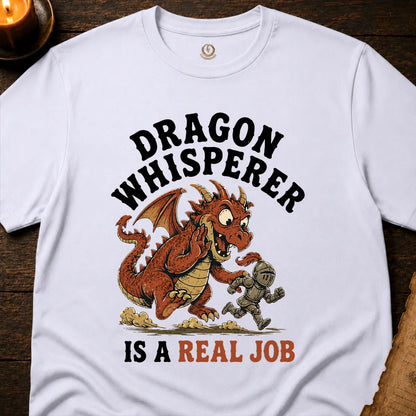 DRAGON WHISPERER IS A REAL JOB T-SHIRT