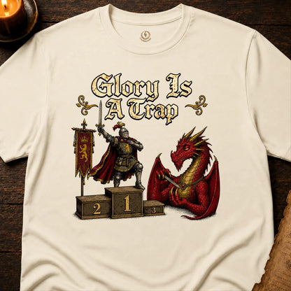 GLORY IS A CRAP T-SHIRT