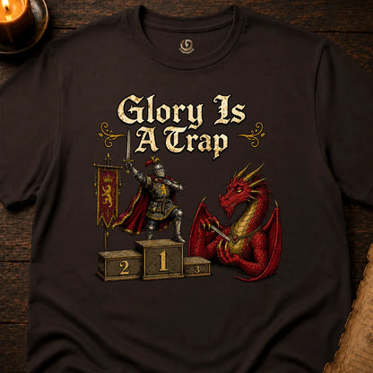 GLORY IS A CRAP T-SHIRT
