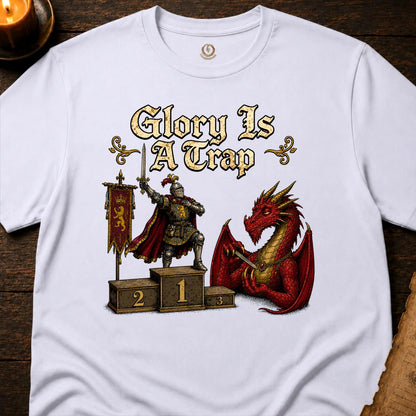 GLORY IS A CRAP T-SHIRT