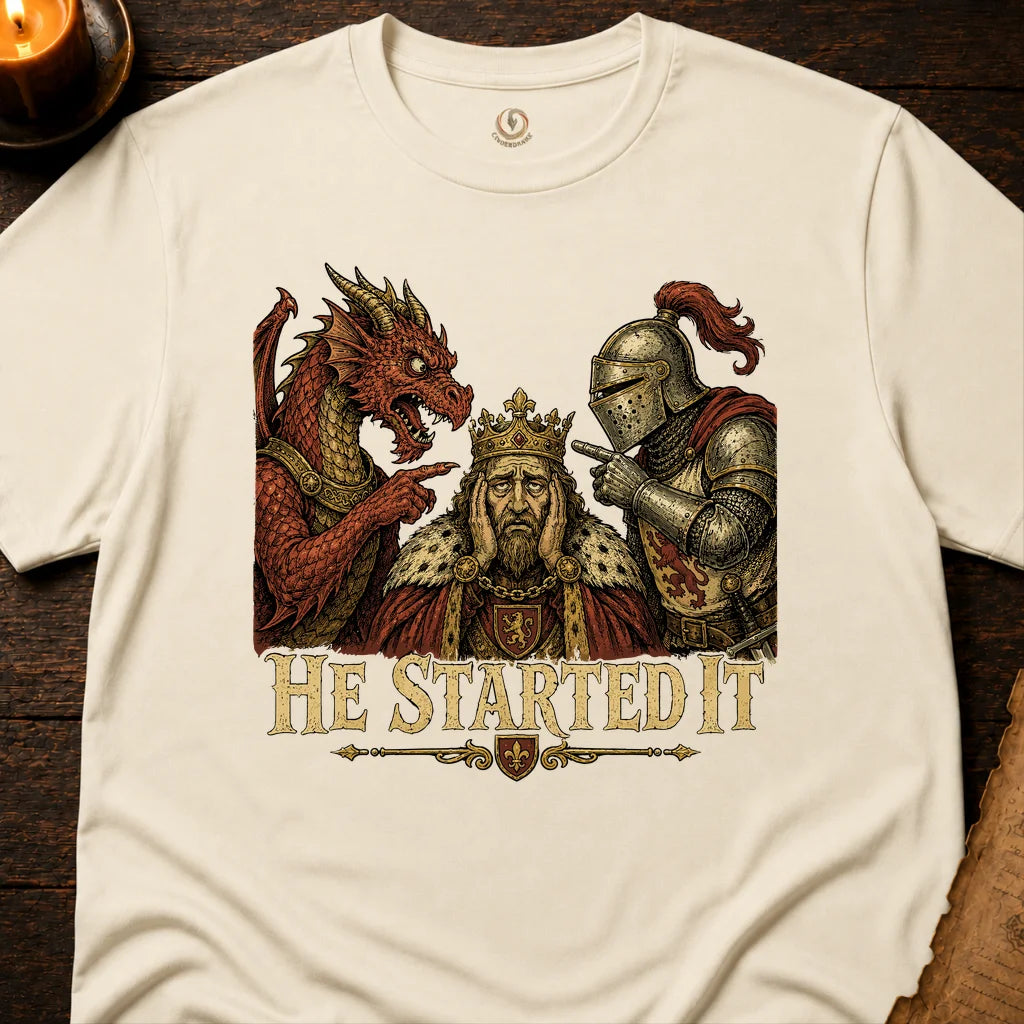HE STARTED IT T-SHIRT