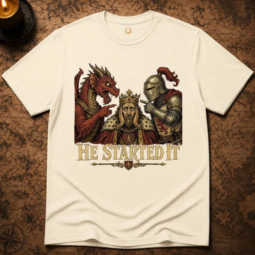 HE STARTED IT T-SHIRT