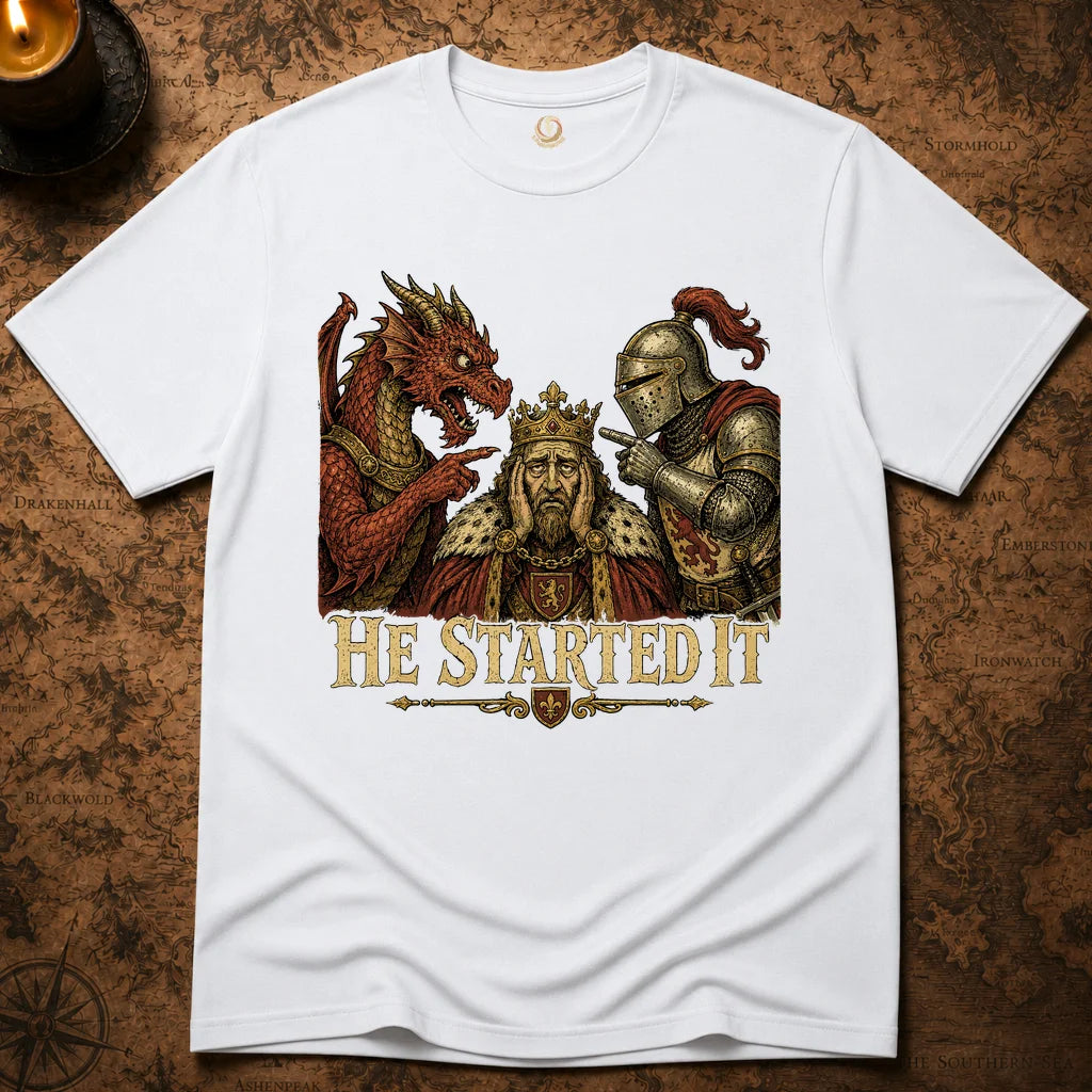 HE STARTED IT T-SHIRT