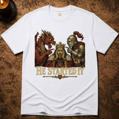 HE STARTED IT T-SHIRT