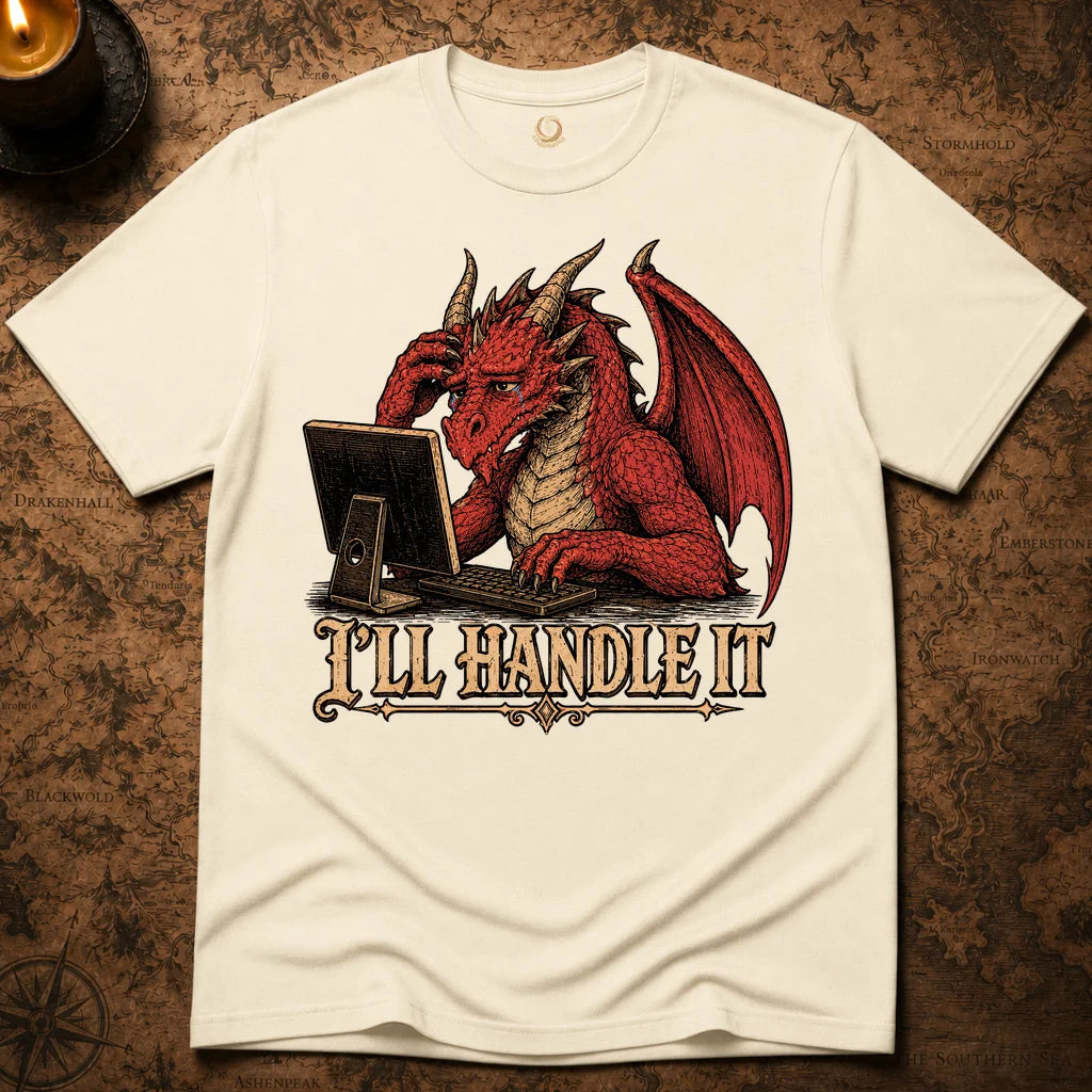 I'LL HANDLE IT T-SHIRT