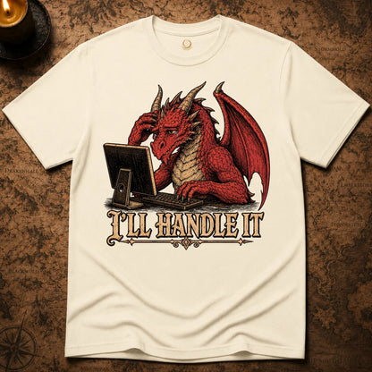 I'LL HANDLE IT T-SHIRT
