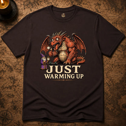 JUST WARMING UP T-SHIRT