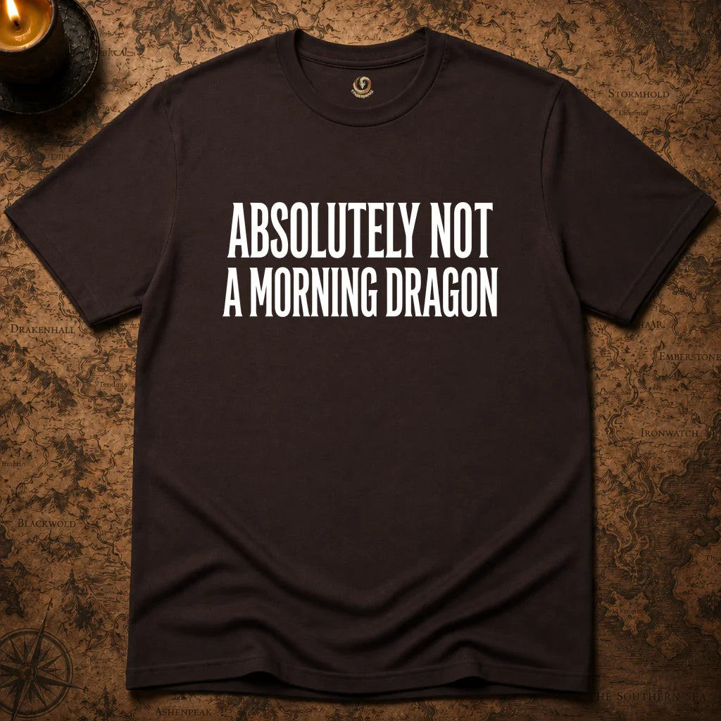 NOT A MORNING DRAGON T-SHIRT