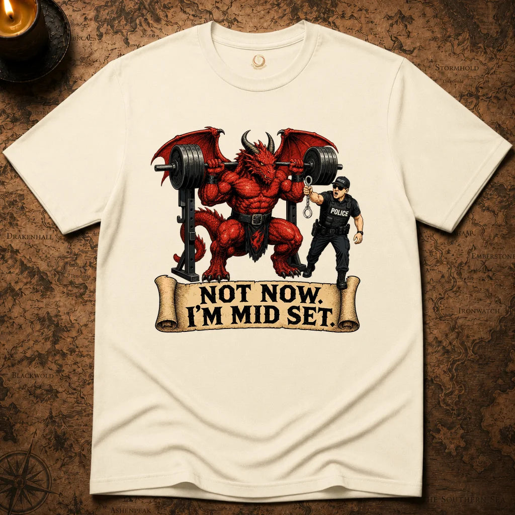 NOT NOW. I'M MID SET T-SHIRT