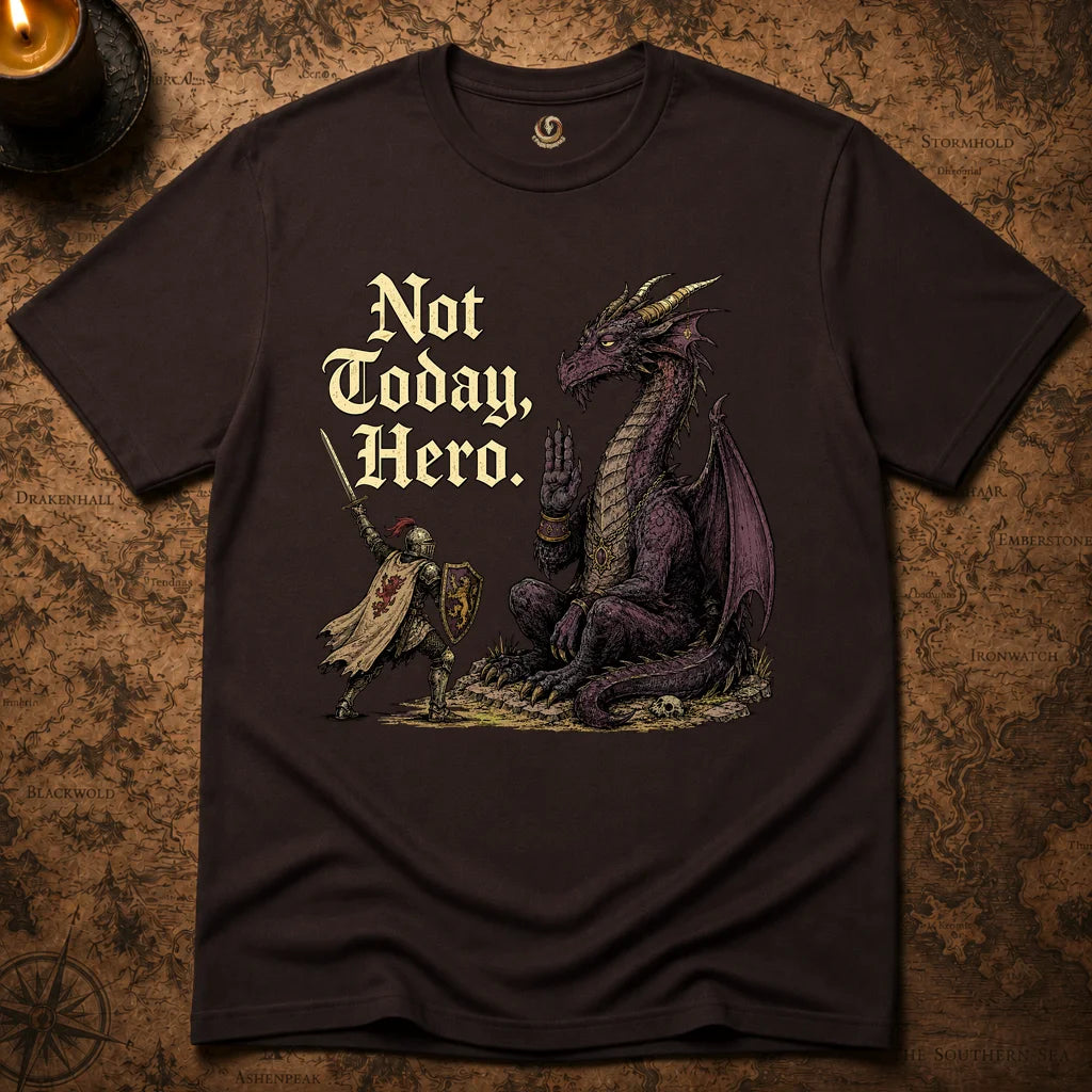 NOT TODAY, HERO T-SHIRT