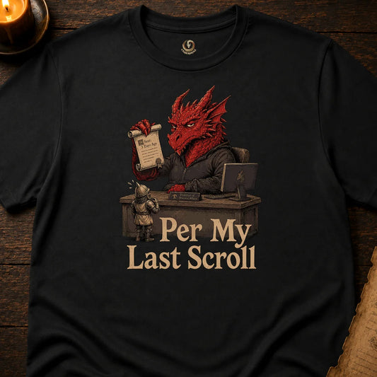 PER MY LAST SCROLL T-SHIRT
