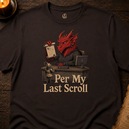 PER MY LAST SCROLL T-SHIRT