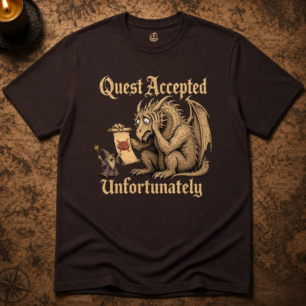 QUEST ACCEPTED UNFORTUNATELY T-SHIRT