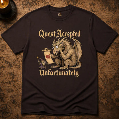 QUEST ACCEPTED UNFORTUNATELY T-SHIRT