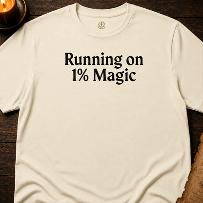 RUNNING ON 1% MAGIC T-SHIRT