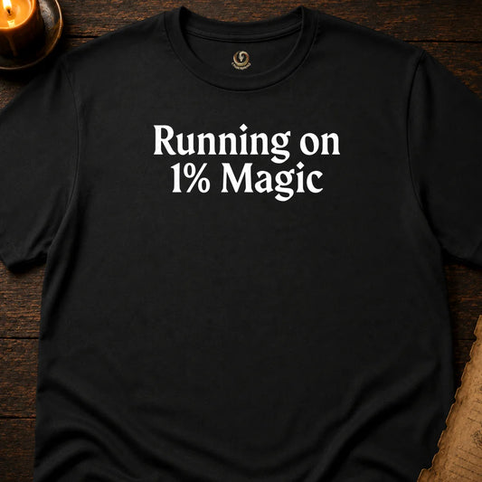 RUNNING ON 1% MAGIC T-SHIRT