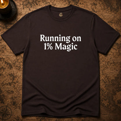 RUNNING ON 1% MAGIC T-SHIRT