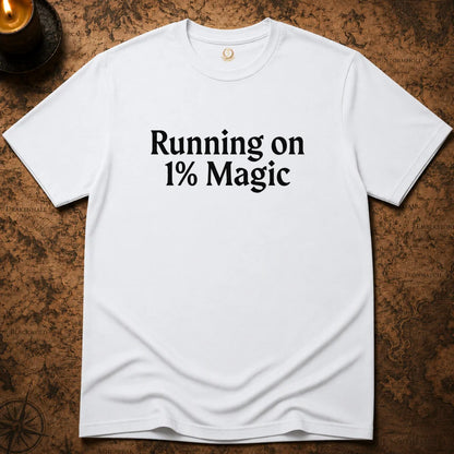 RUNNING ON 1% MAGIC T-SHIRT