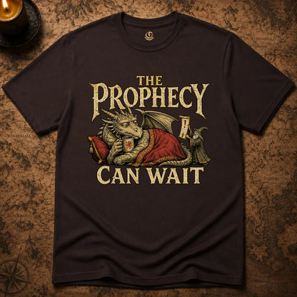 THE PROPHECY CAN WAIT T-SHIRT
