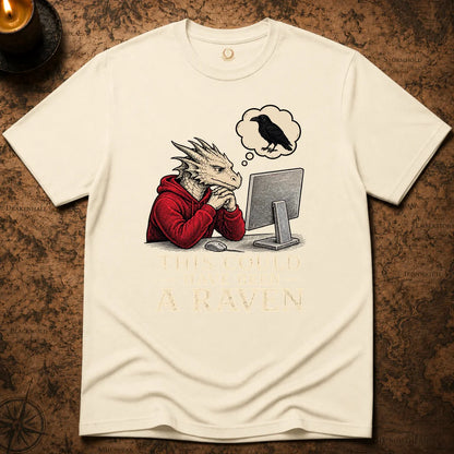 THIS COULD HAVE BENN RAVEN T-SHIRT