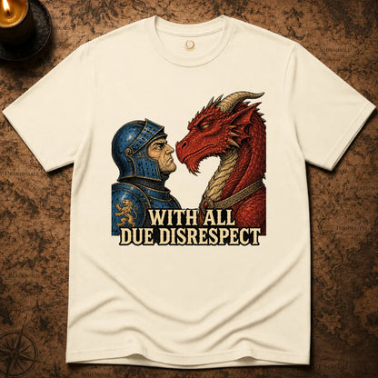 WITH ALL DUE DISRESPECT T-SHIRT
