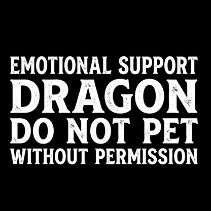 EMOTIONAL SUPPORT DRAGON T-SHIRT