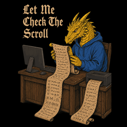 LET ME CHECK THE SCROLL T-SHIRT
