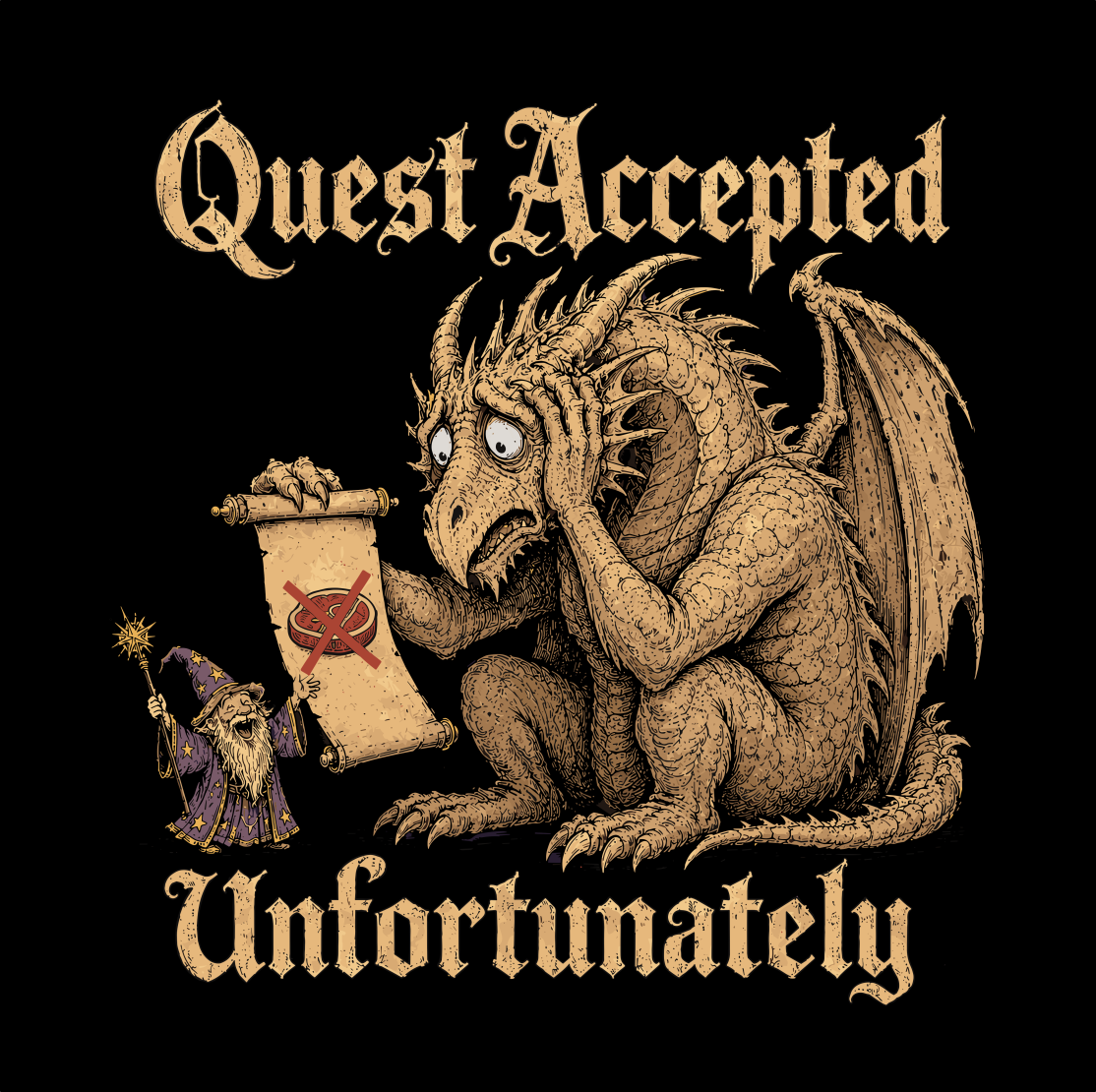 QUEST ACCEPTED UNFORTUNATELY T-SHIRT