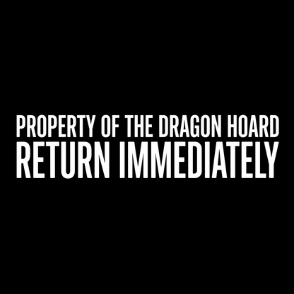 DRAGON HOARD RETURN IMMEDIATELY T-SHIRT